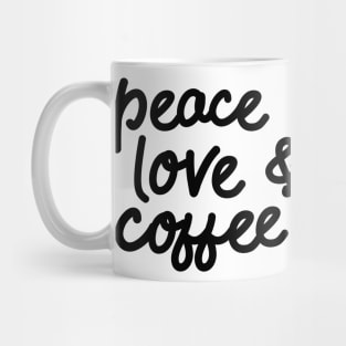 Peace Love & Coffee Mug